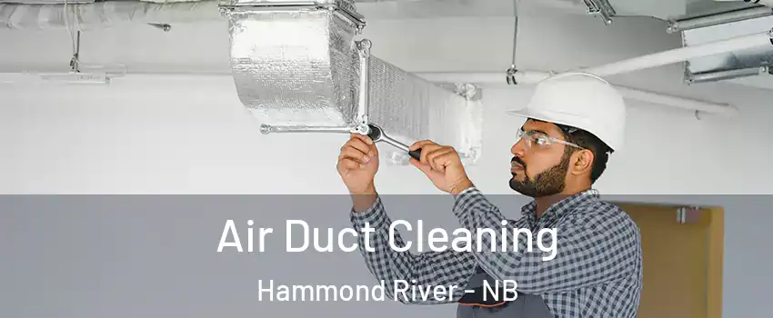 Air Duct Cleaning Hammond River - NB