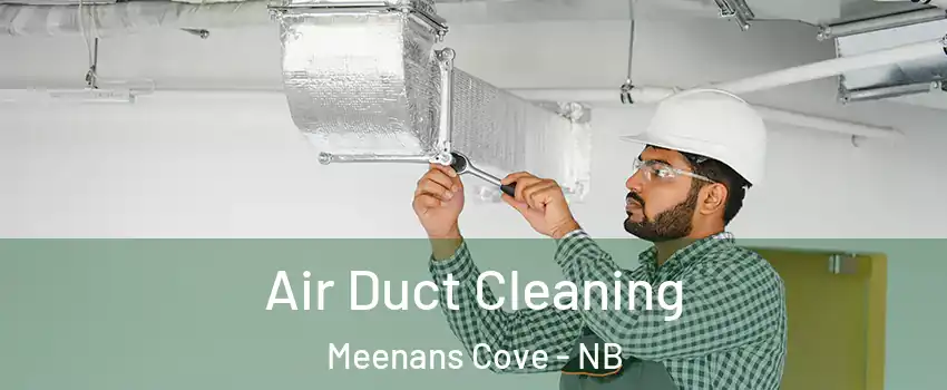  Air Duct Cleaning Meenans Cove - NB