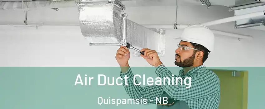  Air Duct Cleaning Quispamsis - NB