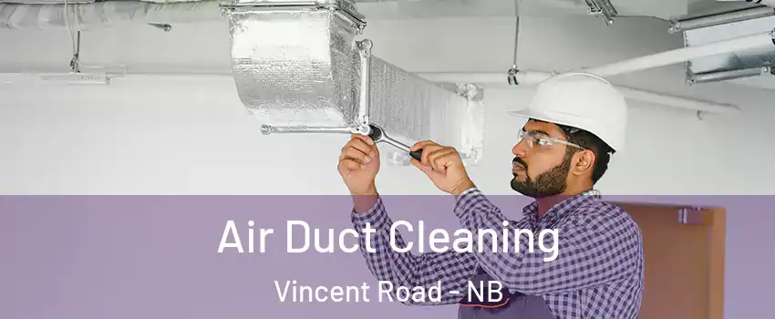  Air Duct Cleaning Vincent Road - NB