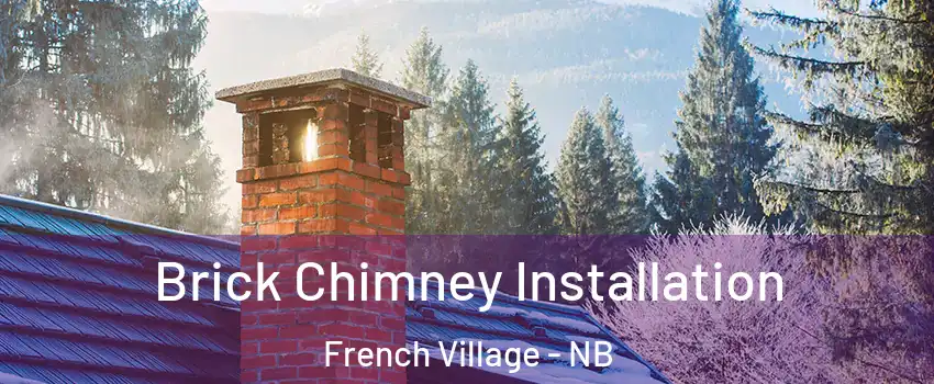  Brick Chimney Installation French Village - NB