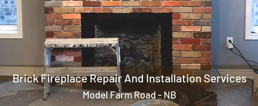  Brick Fireplace Repair And Installation Services Model Farm Road - NB