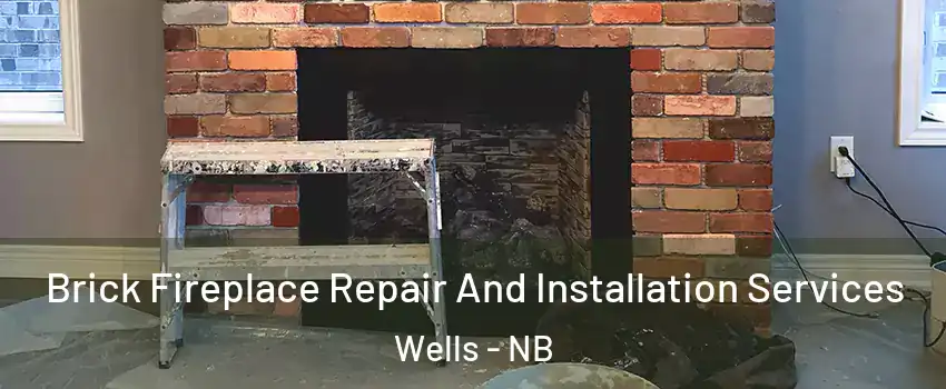  Brick Fireplace Repair And Installation Services Wells - NB