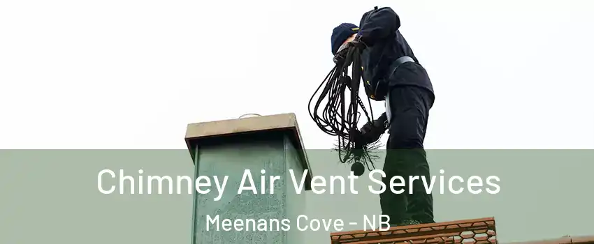  Chimney Air Vent Services Meenans Cove - NB