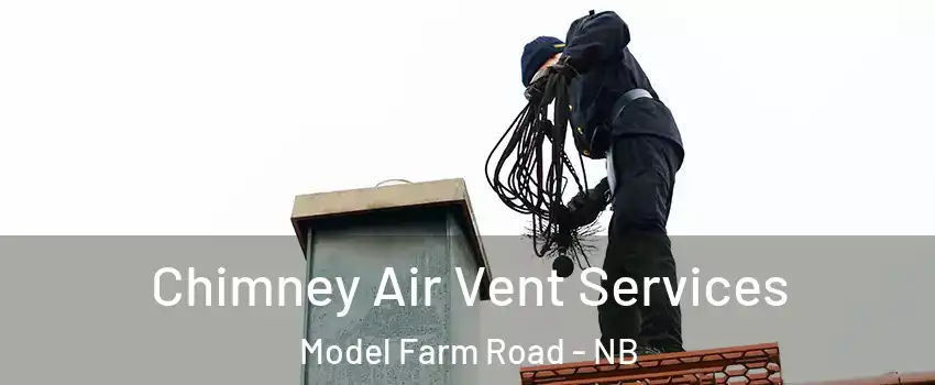 Chimney Air Vent Services Model Farm Road - NB