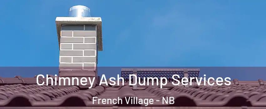  Chimney Ash Dump Services French Village - NB