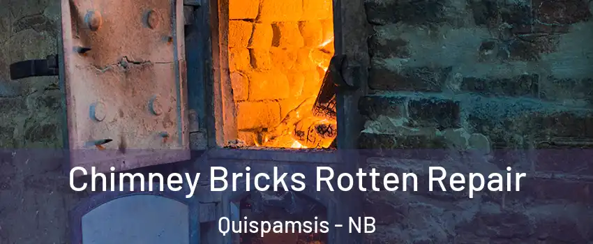  Chimney Bricks Rotten Repair Quispamsis - NB