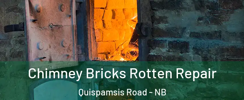  Chimney Bricks Rotten Repair Quispamsis Road - NB