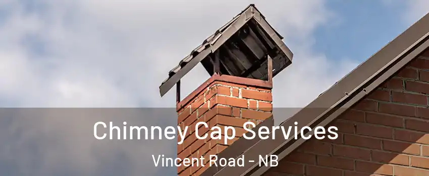  Chimney Cap Services Vincent Road - NB