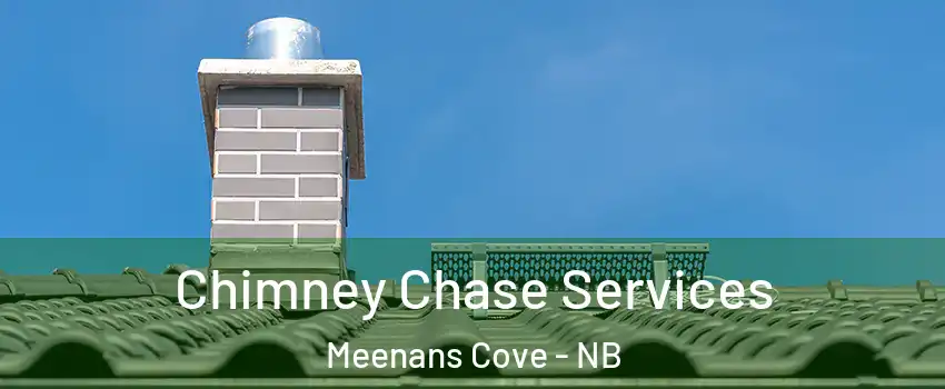  Chimney Chase Services Meenans Cove - NB