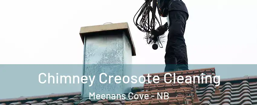 Chimney Creosote Cleaning Meenans Cove - NB