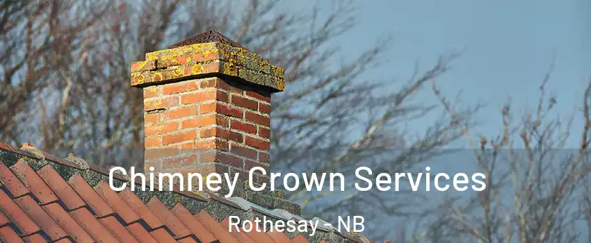  Chimney Crown Services Rothesay - NB