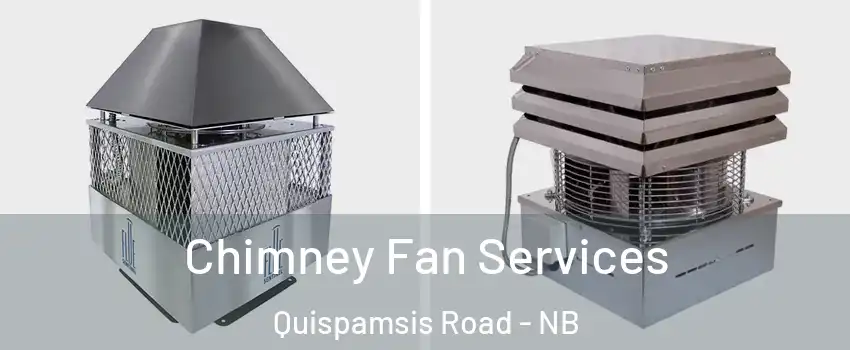  Chimney Fan Services Quispamsis Road - NB