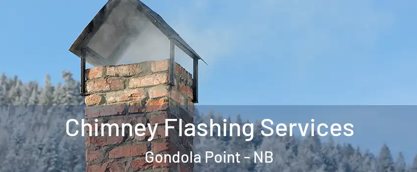  Chimney Flashing Services Gondola Point - NB