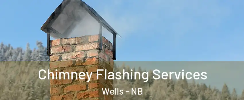  Chimney Flashing Services Wells - NB