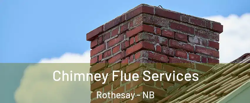  Chimney Flue Services Rothesay - NB