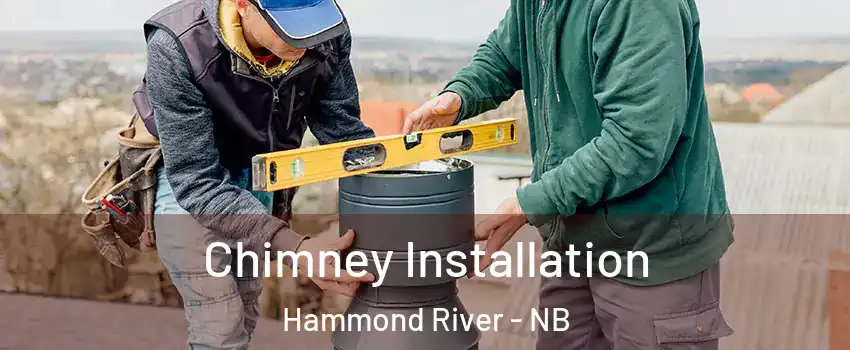  Chimney Installation Hammond River - NB