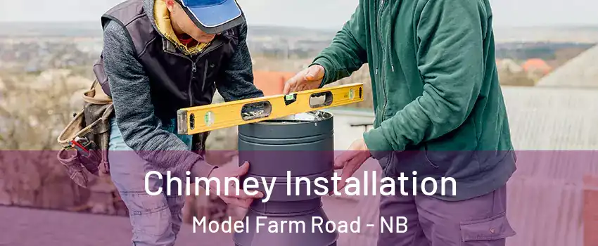  Chimney Installation Model Farm Road - NB