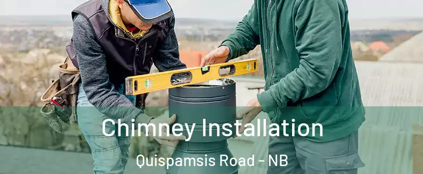  Chimney Installation Quispamsis Road - NB