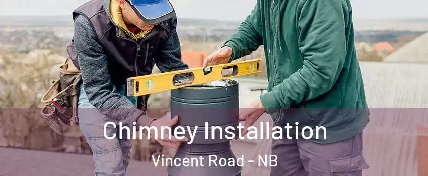  Chimney Installation Vincent Road - NB