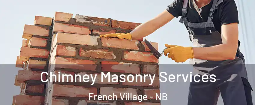  Chimney Masonry Services French Village - NB