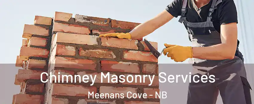  Chimney Masonry Services Meenans Cove - NB
