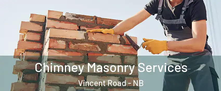 Chimney Masonry Services Vincent Road - NB