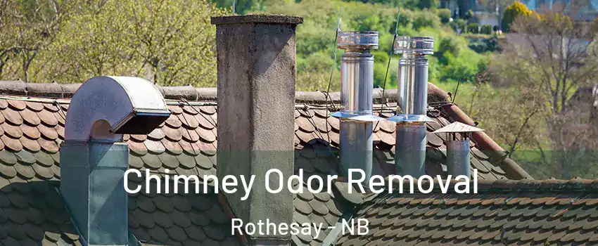 Chimney Odor Removal Rothesay - NB