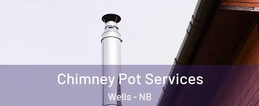  Chimney Pot Services Wells - NB