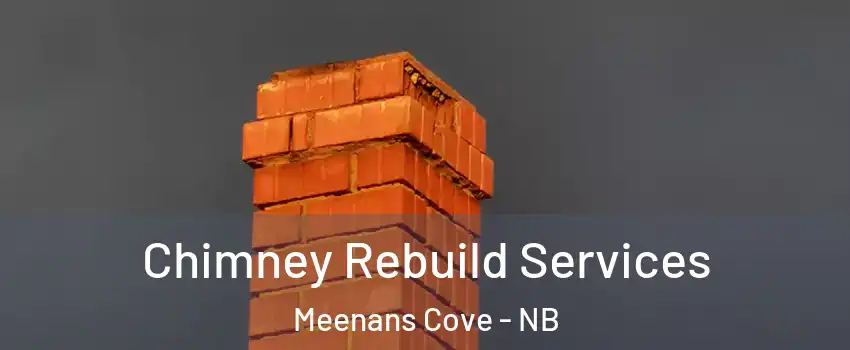  Chimney Rebuild Services Meenans Cove - NB
