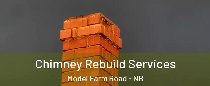  Chimney Rebuild Services Model Farm Road - NB