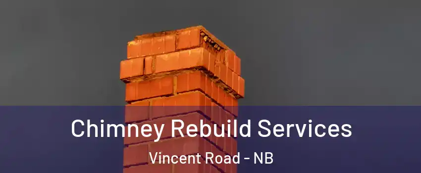  Chimney Rebuild Services Vincent Road - NB