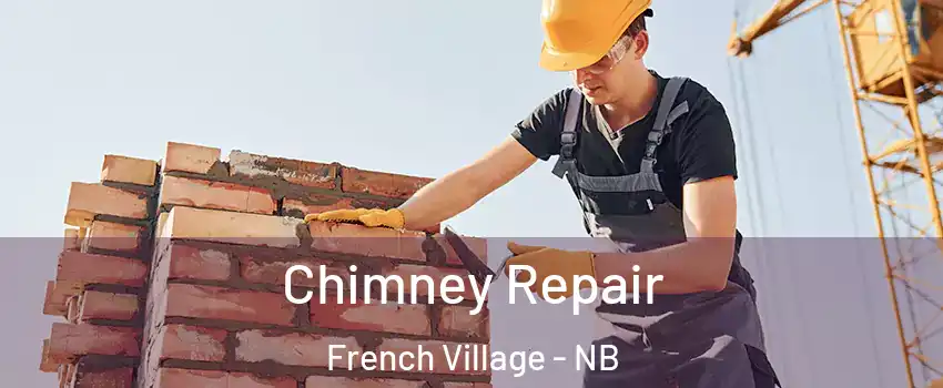  Chimney Repair French Village - NB