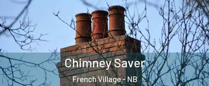  Chimney Saver French Village - NB