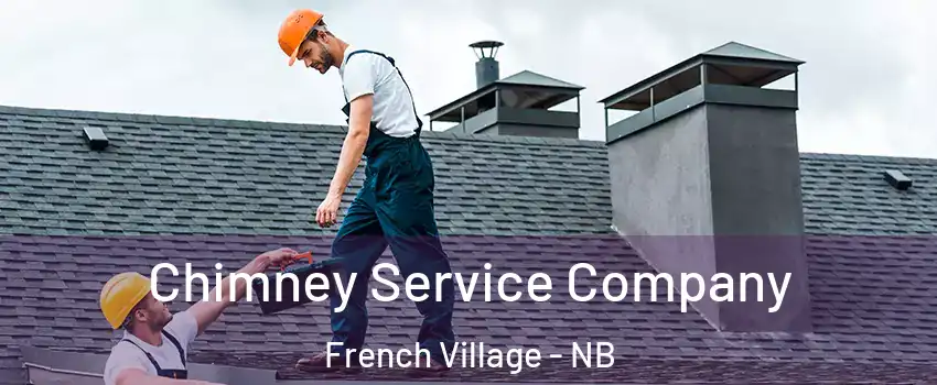  Chimney Service Company French Village - NB
