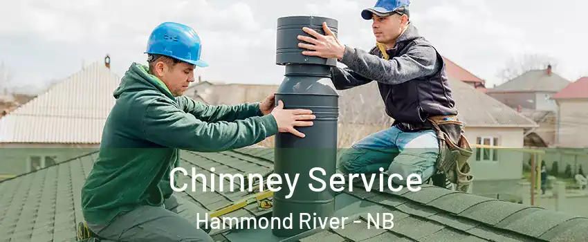 Chimney Service Hammond River - NB