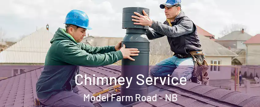 Chimney Service Model Farm Road - NB