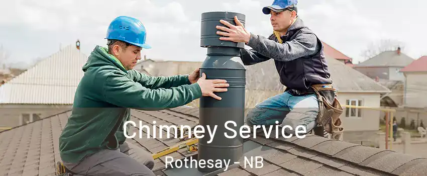 Chimney Service Rothesay - NB