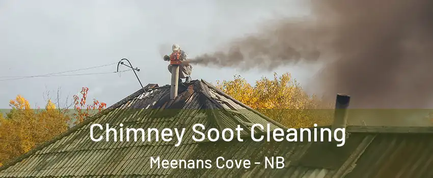 Chimney Soot Cleaning Meenans Cove - NB