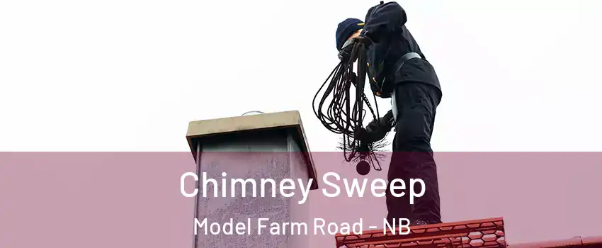  Chimney Sweep Model Farm Road - NB