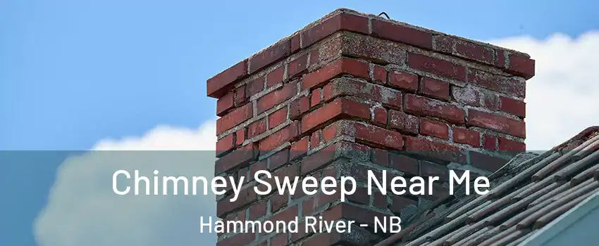 Chimney Sweep Near Me Hammond River - NB