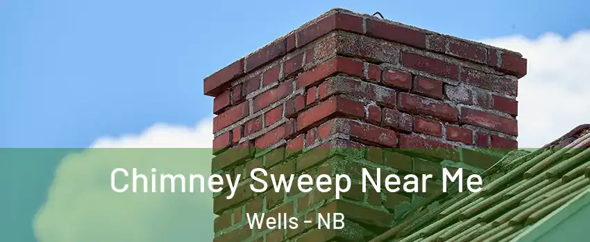  Chimney Sweep Near Me Wells - NB