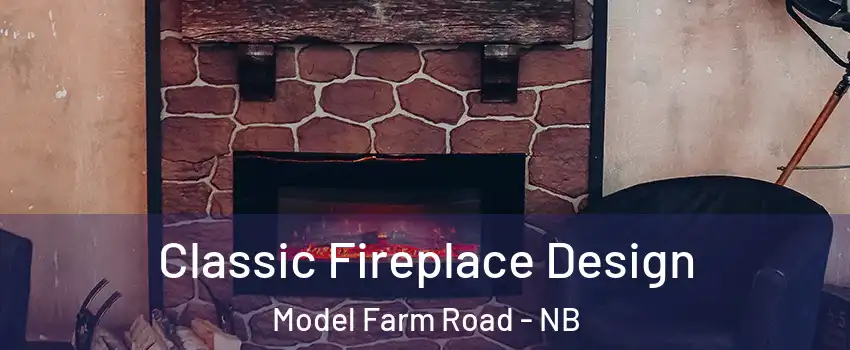  Classic Fireplace Design Model Farm Road - NB