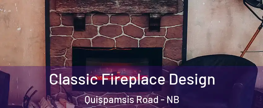  Classic Fireplace Design Quispamsis Road - NB