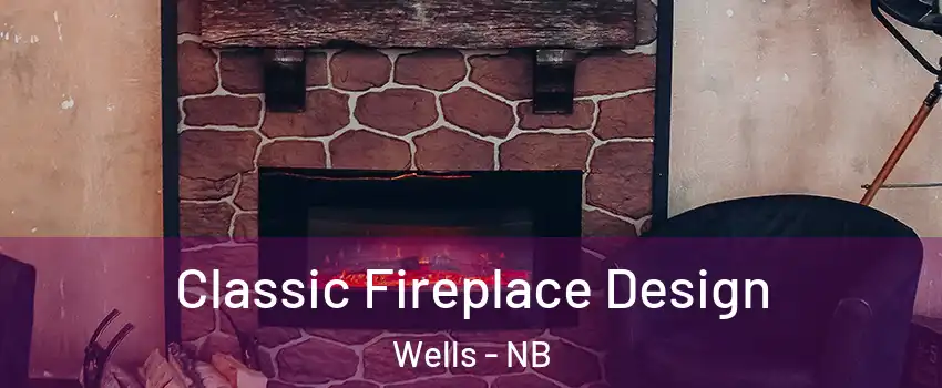  Classic Fireplace Design Wells - NB
