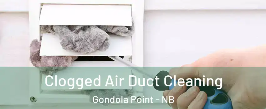  Clogged Air Duct Cleaning Gondola Point - NB
