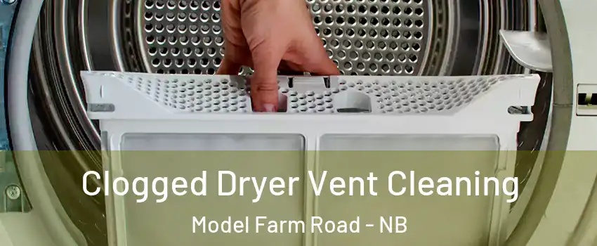  Clogged Dryer Vent Cleaning Model Farm Road - NB
