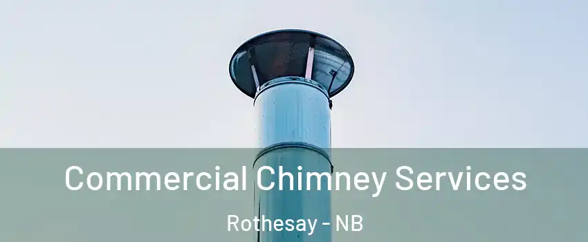  Commercial Chimney Services Rothesay - NB