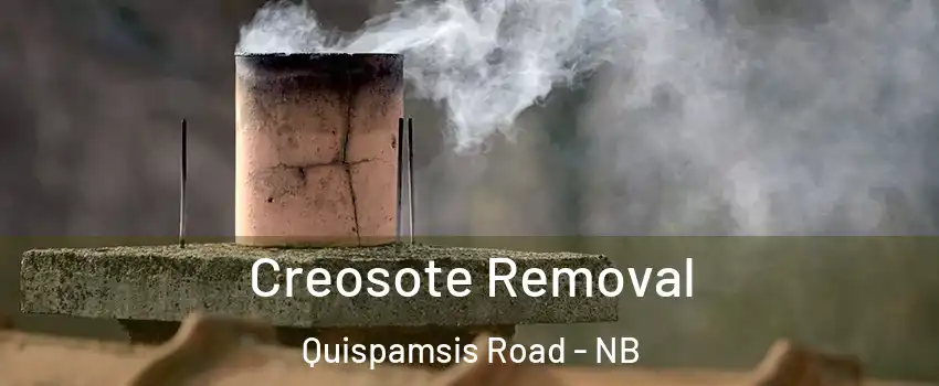  Creosote Removal Quispamsis Road - NB