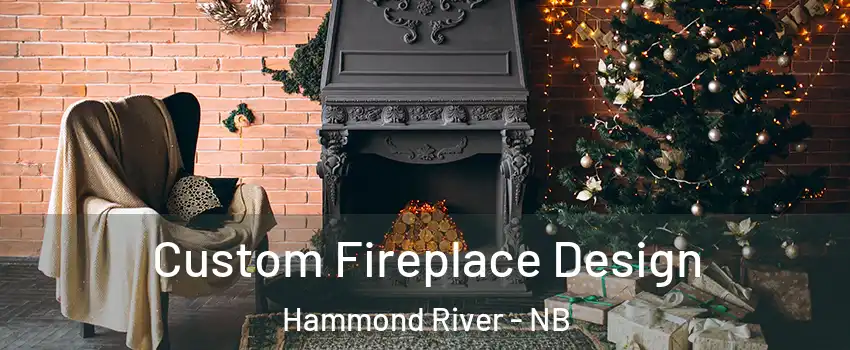 Custom Fireplace Design Hammond River - NB